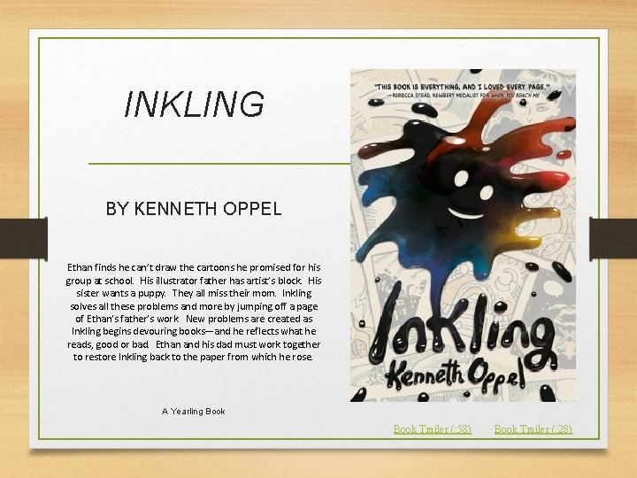 INKLING BY KENNETH OPPEL Ethan finds he can’t draw the cartoons he promised for