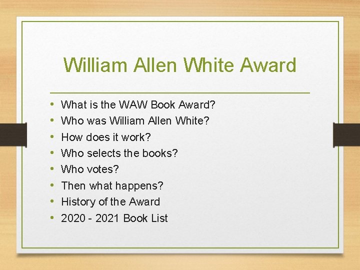 William Allen White Award • • What is the WAW Book Award? Who was