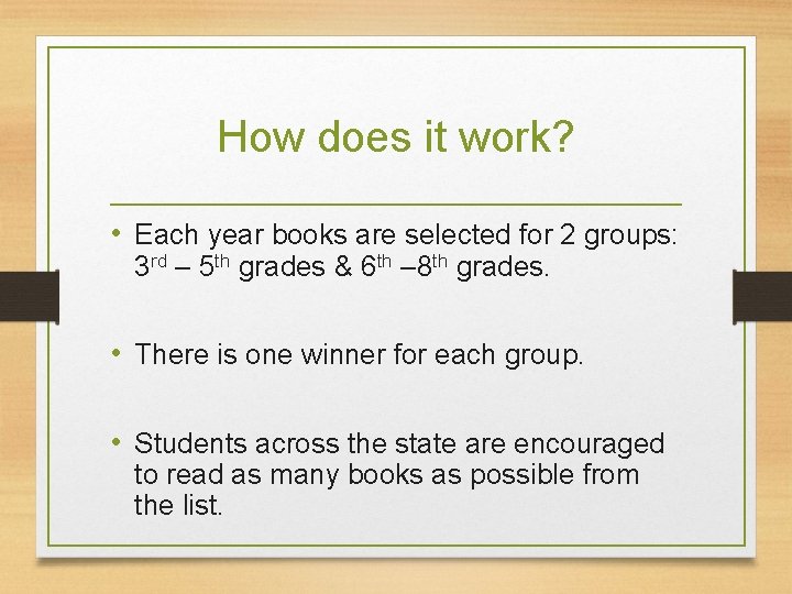 How does it work? • Each year books are selected for 2 groups: 3