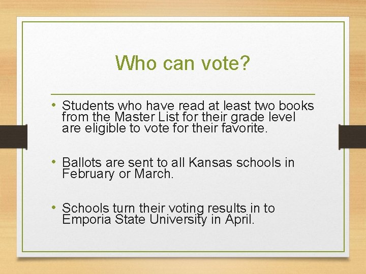 Who can vote? • Students who have read at least two books from the