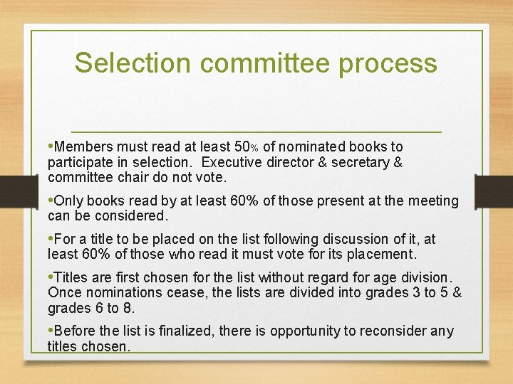 Selection committee process • Members must read at least 50% of nominated books to