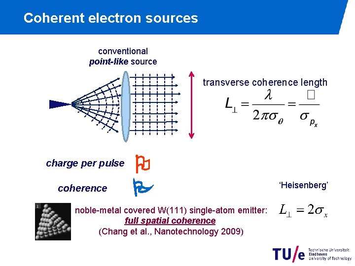 Coherent electron sources conventional point-like source transverse coherence length charge per pulse coherence noble-metal