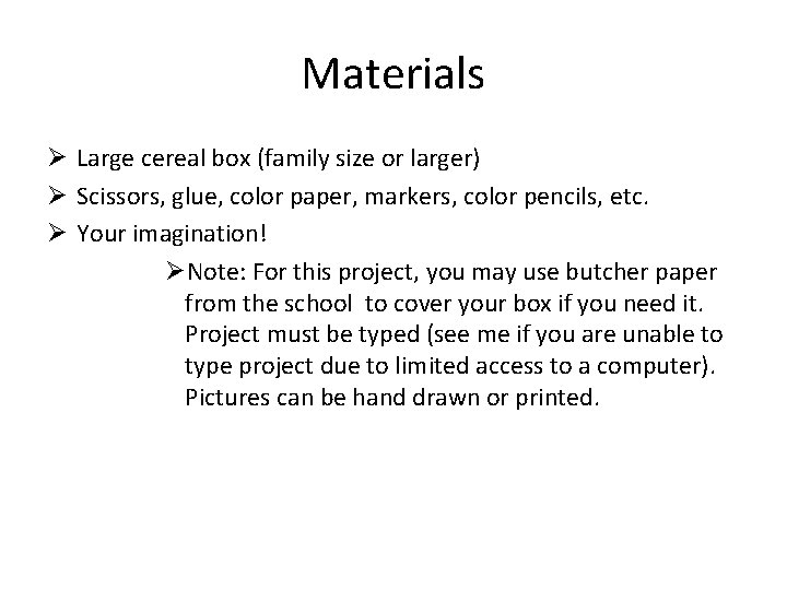 Materials Ø Large cereal box (family size or larger) Ø Scissors, glue, color paper,