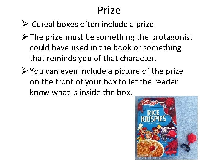 Prize Ø Cereal boxes often include a prize. Ø The prize must be something