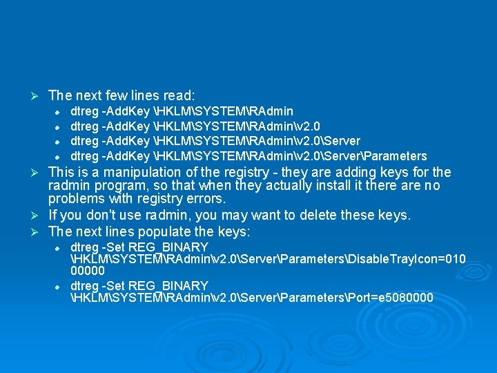 Ø The next few lines read: l l dtreg -Add. Key HKLMSYSTEMRAdminv 2. 0ServerParameters