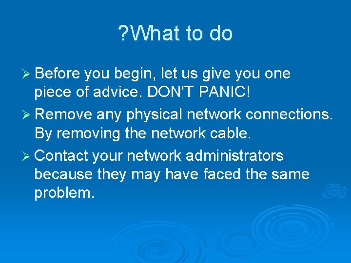 ? What to do Ø Before you begin, let us give you one piece