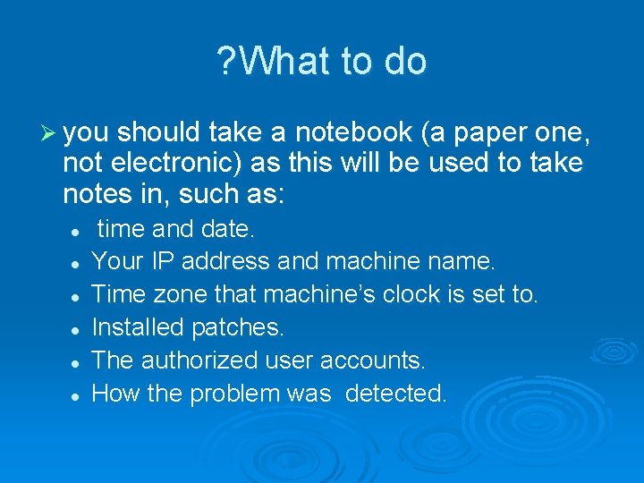 ? What to do Ø you should take a notebook (a paper one, not