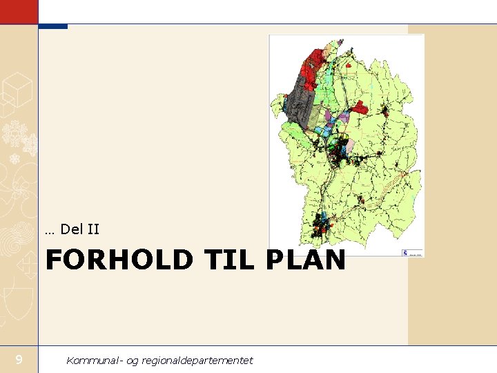 … Del II FORHOLD TIL PLAN 9 Kommunal- og regionaldepartementet 