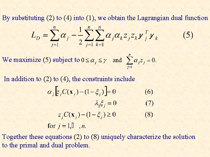 By substituting (2) to (4) into (1), we obtain the Lagrangian dual function We
