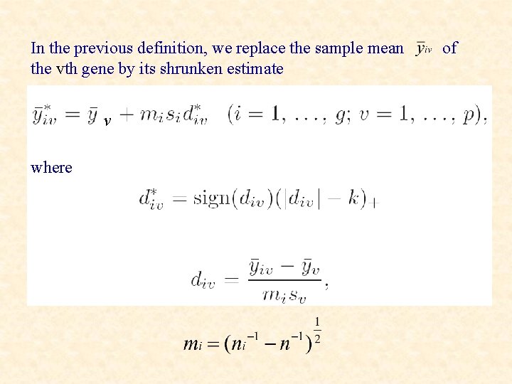 In the previous definition, we replace the sample mean the vth gene by its