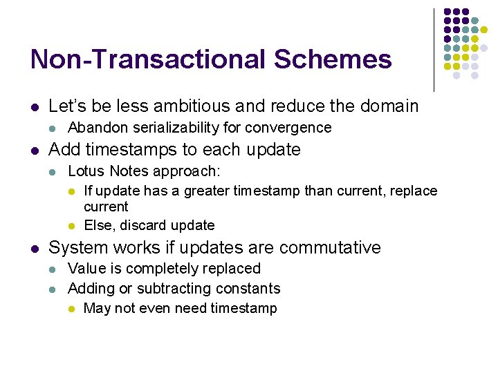 Non-Transactional Schemes l Let’s be less ambitious and reduce the domain l l Add