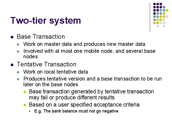 Two-tier system l Base Transaction l l l Work on master data and produces