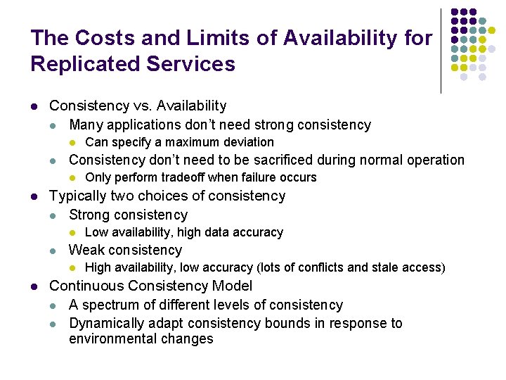 The Costs and Limits of Availability for Replicated Services l Consistency vs. Availability l
