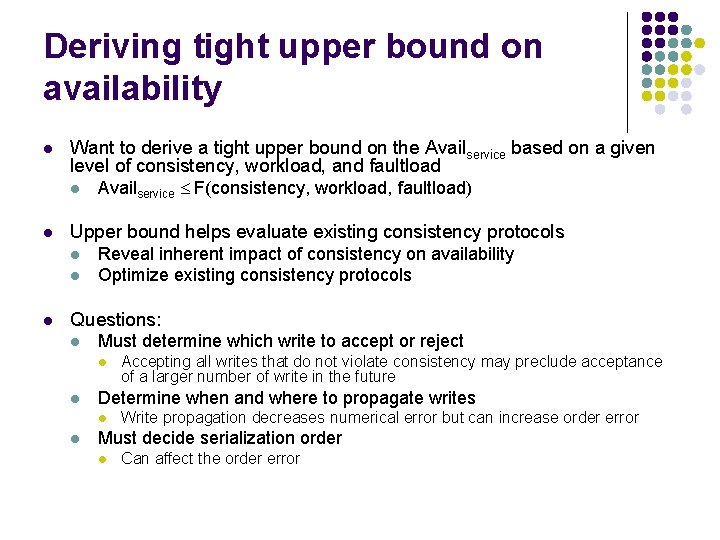 Deriving tight upper bound on availability l Want to derive a tight upper bound