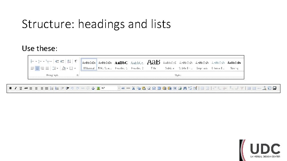 Structure: headings and lists Use these: 