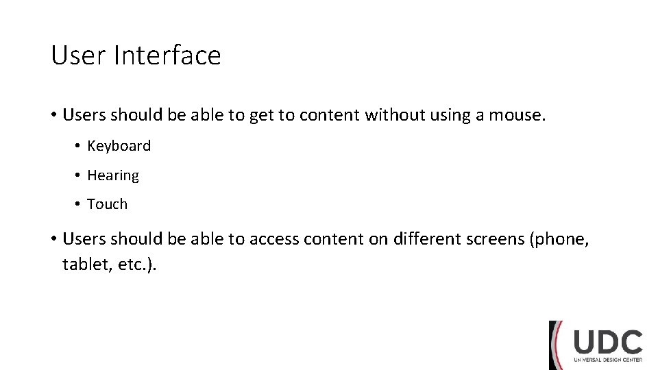 User Interface • Users should be able to get to content without using a