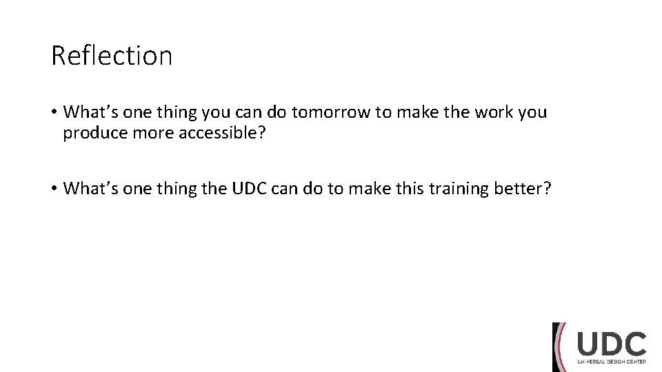 Reflection • What’s one thing you can do tomorrow to make the work you