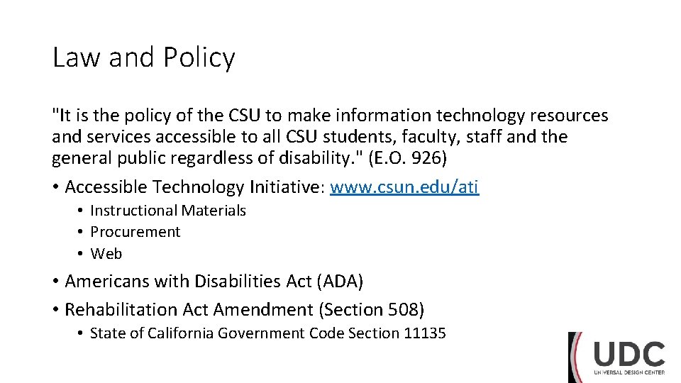 Law and Policy "It is the policy of the CSU to make information technology