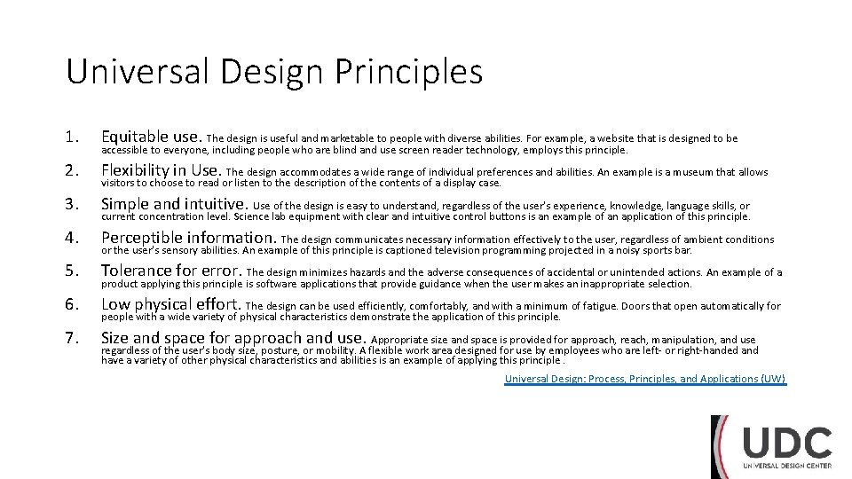 Universal Design Principles 1. Equitable use. The design is useful and marketable to people