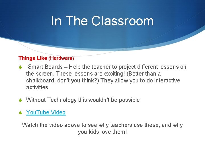 In The Classroom Things Like (Hardware) S Smart Boards – Help the teacher to