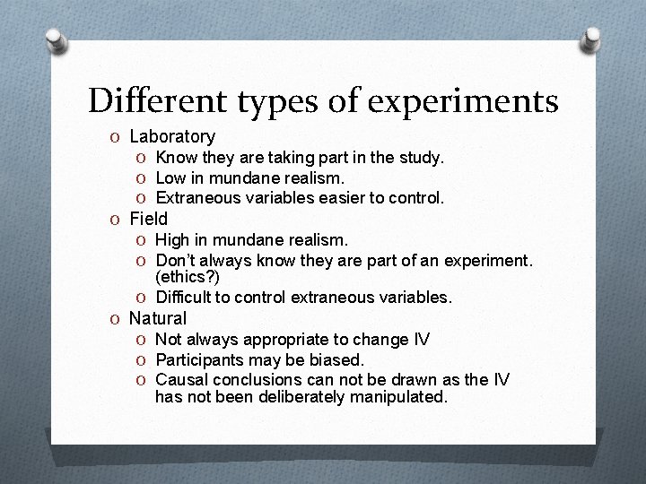 Different types of experiments O Laboratory O Know they are taking part in the