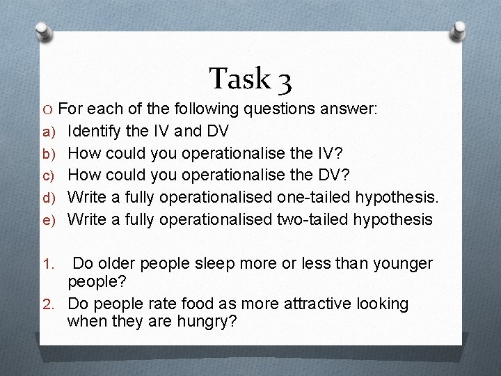 Task 3 O For each of the following questions answer: a) Identify the IV