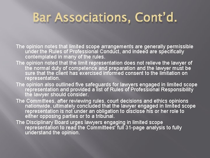 Bar Associations, Cont’d. The opinion notes that limited scope arrangements are generally permissible under