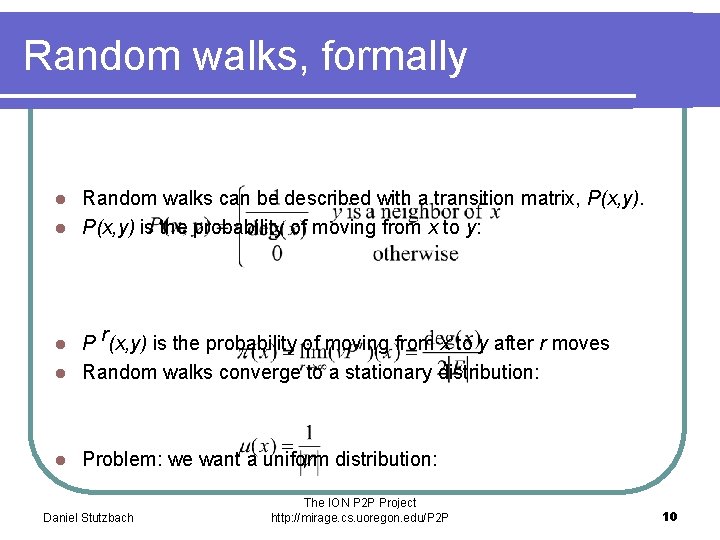 Random walks, formally Random walks can be described with a transition matrix, P(x, y).