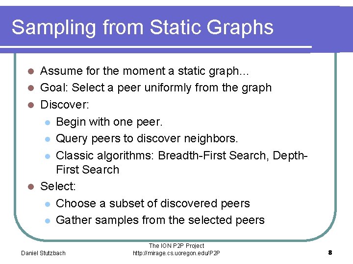 Sampling from Static Graphs Assume for the moment a static graph… l Goal: Select