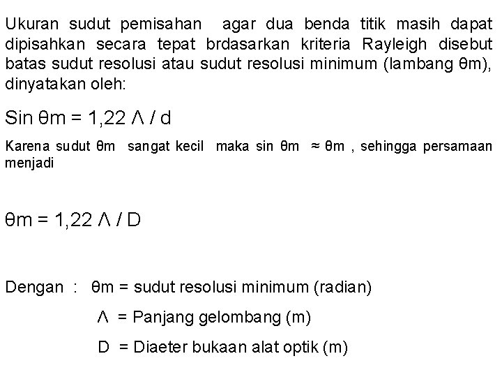 Ukuran sudut pemisahan agar dua benda titik masih dapat dipisahkan secara tepat brdasarkan kriteria