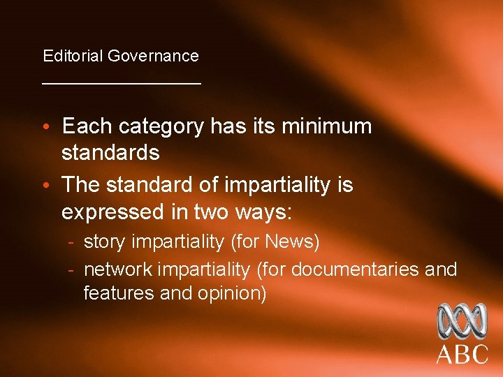 Editorial Governance _________ • Each category has its minimum standards • The standard of