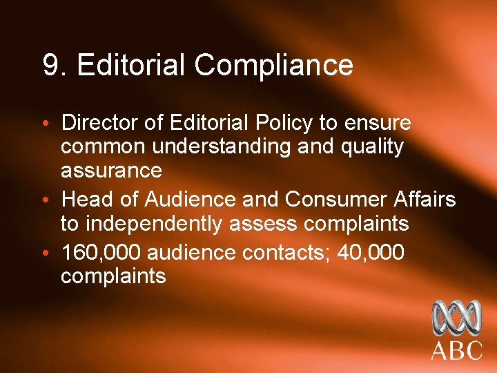 9. Editorial Compliance • Director of Editorial Policy to ensure common understanding and quality