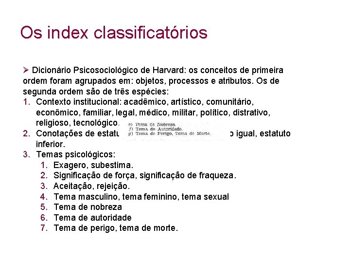 Os index classificatórios Ø Dicionário Psicosociológico de Harvard: os conceitos de primeira ordem foram