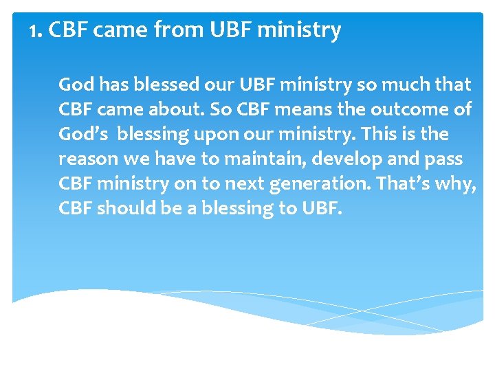 1. CBF came from UBF ministry God has blessed our UBF ministry so much