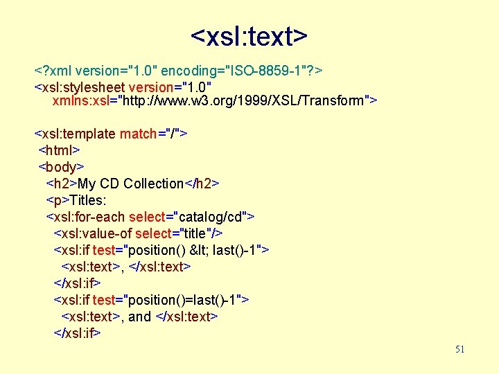 <xsl: text> <? xml version="1. 0" encoding="ISO-8859 -1"? > <xsl: stylesheet version="1. 0" xmlns: