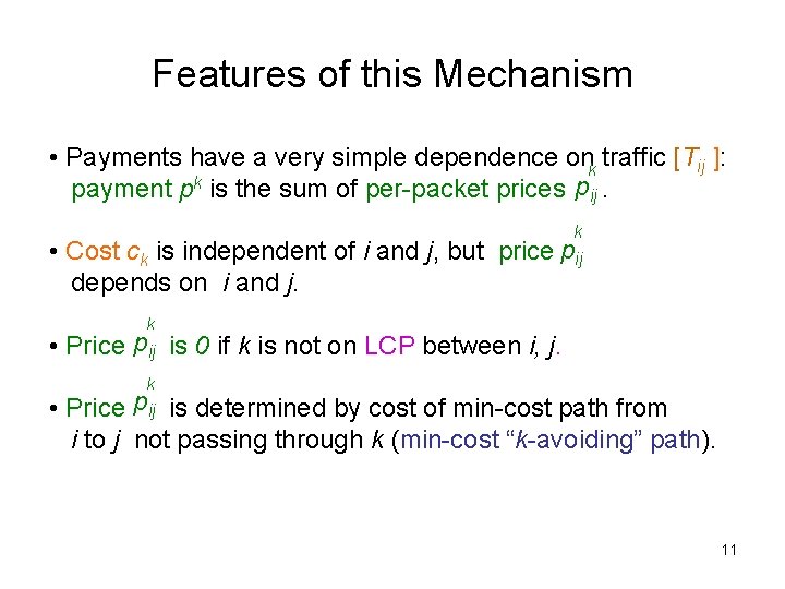 Features of this Mechanism • Payments have a very simple dependence onk traffic [Tij