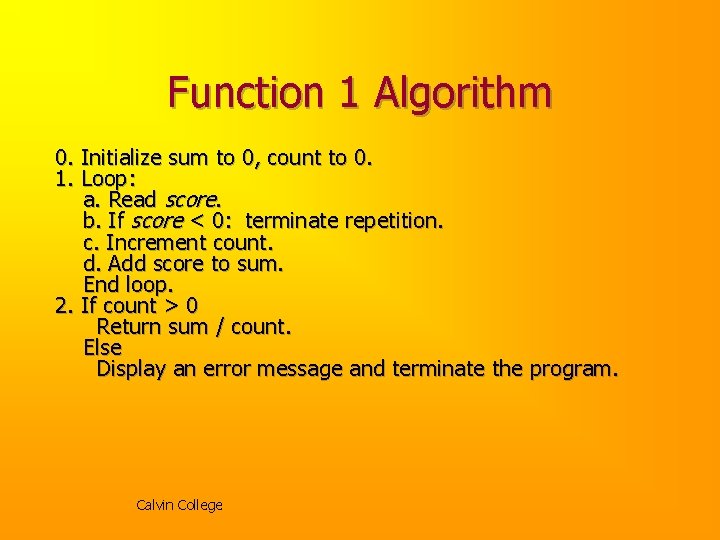Function 1 Algorithm 0. Initialize sum to 0, count to 0. 1. Loop: a. Function 1 Algorithm 0. Initialize sum to 0, count to 0. 1. Loop: a.