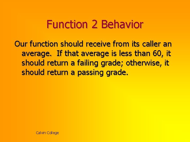 Function 2 Behavior Our function should receive from its caller an average. If that Function 2 Behavior Our function should receive from its caller an average. If that
