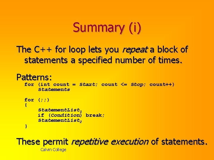 Summary (i) The C++ for loop lets you repeat a block of statements a Summary (i) The C++ for loop lets you repeat a block of statements a