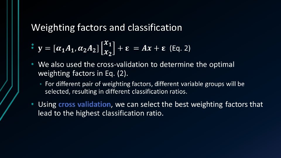 Weighting factors and classification • Weighting factors and classification •