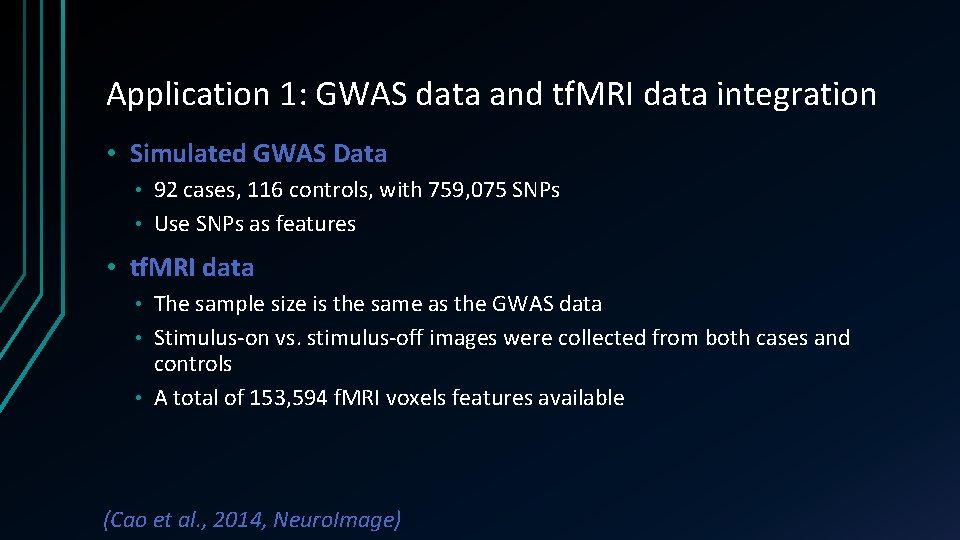 Application 1: GWAS data and tf. MRI data integration • Simulated GWAS Data 92 Application 1: GWAS data and tf. MRI data integration • Simulated GWAS Data 92
