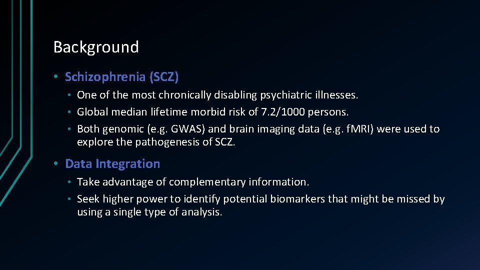 Background • Schizophrenia (SCZ) One of the most chronically disabling psychiatric illnesses. • Global Background • Schizophrenia (SCZ) One of the most chronically disabling psychiatric illnesses. • Global