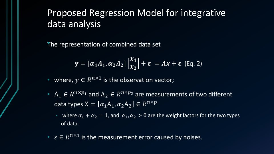 Proposed Regression Model for integrative data analysis • Proposed Regression Model for integrative data analysis •