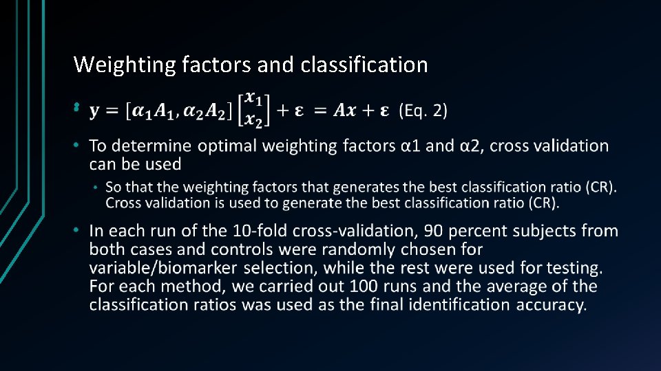 Weighting factors and classification • Weighting factors and classification •