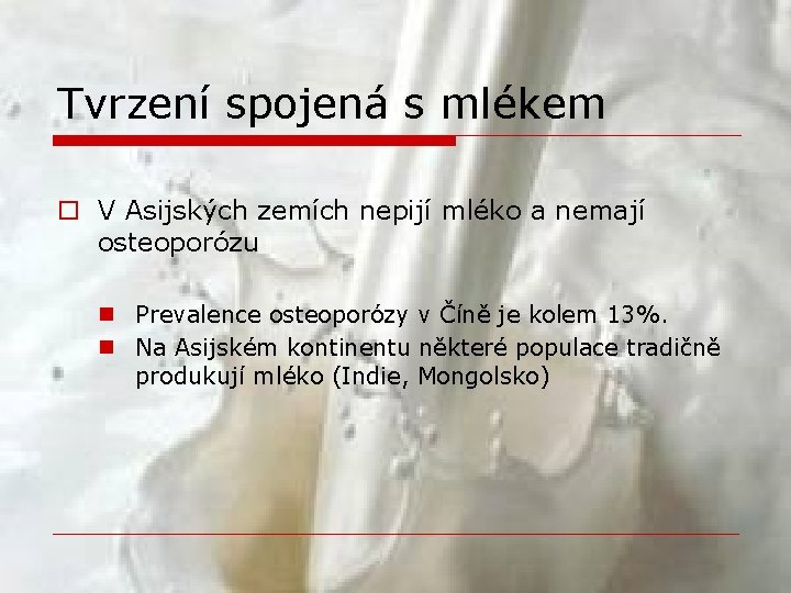 Tvrzení spojená s mlékem o V Asijských zemích nepijí mléko a nemají osteoporózu n