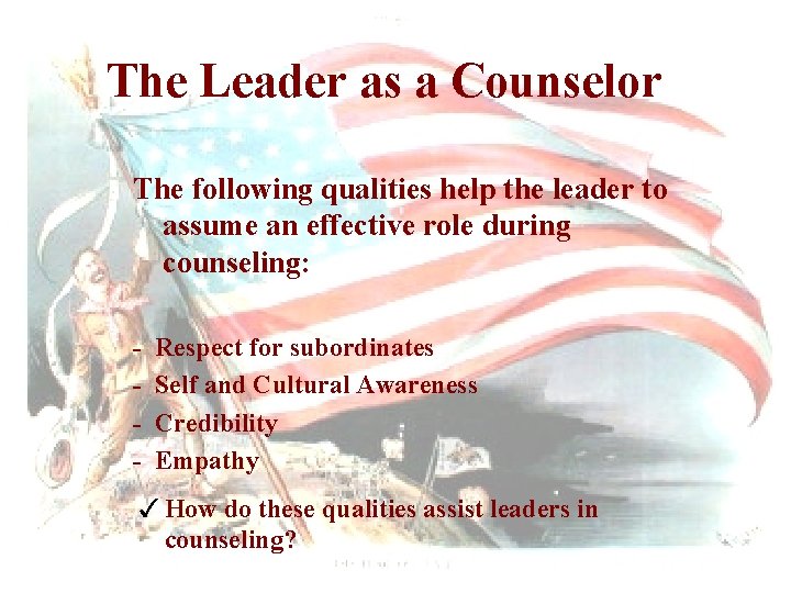 The Leader as a Counselor The following qualities help the leader to assume an