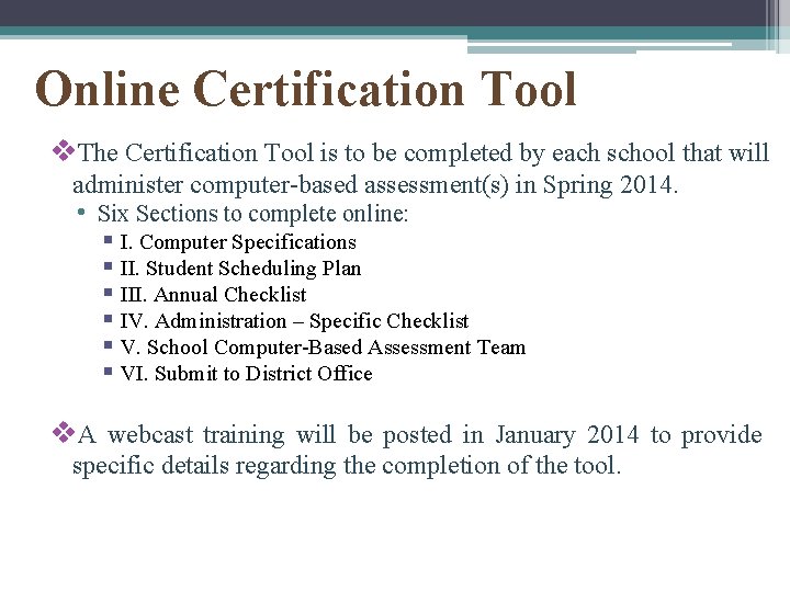 Online Certification Tool v. The Certification Tool is to be completed by each school