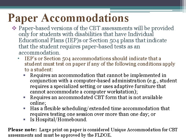 Paper Accommodations v Paper-based versions of the CBT assessments will be provided only for