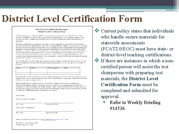 District Level Certification Form v Current policy states that individuals who handle secure materials