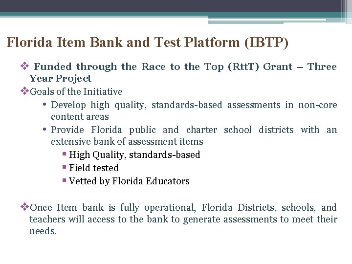 Florida Item Bank and Test Platform (IBTP) v Funded through the Race to the